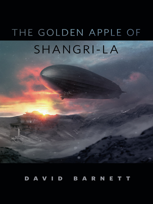Title details for The Golden Apple of Shangri-La by David Barnett - Wait list